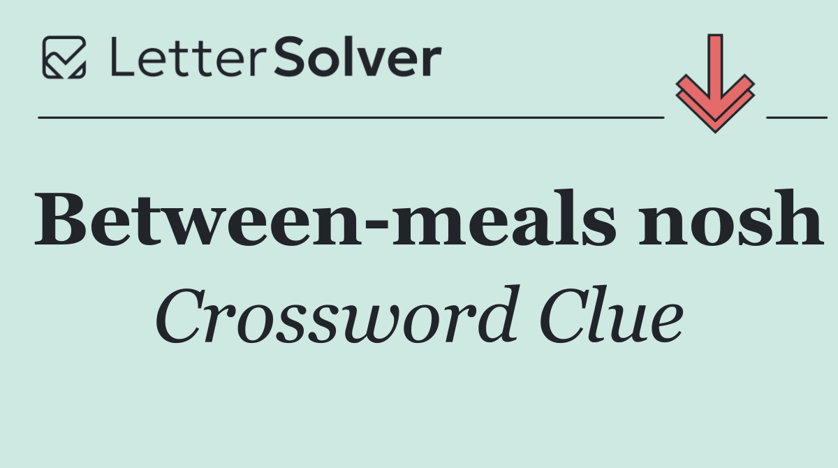 Between meals nosh