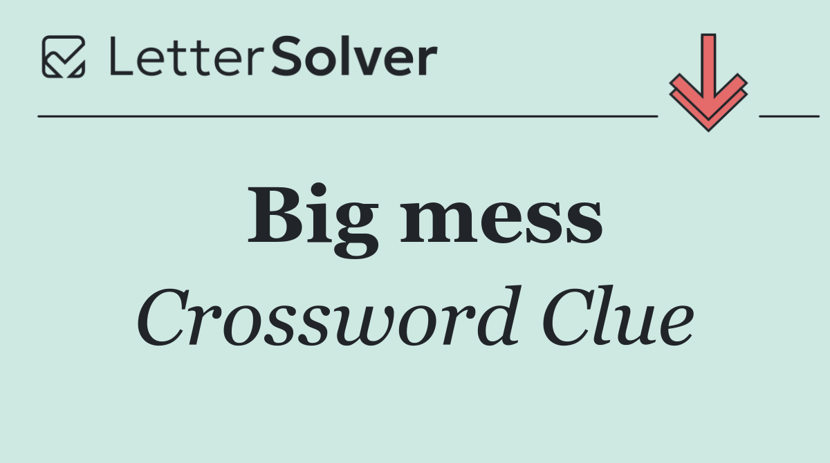 Big mess