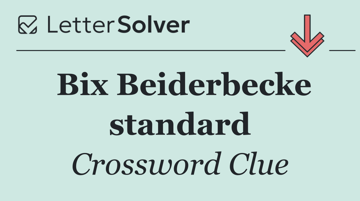 Bix Beiderbecke standard