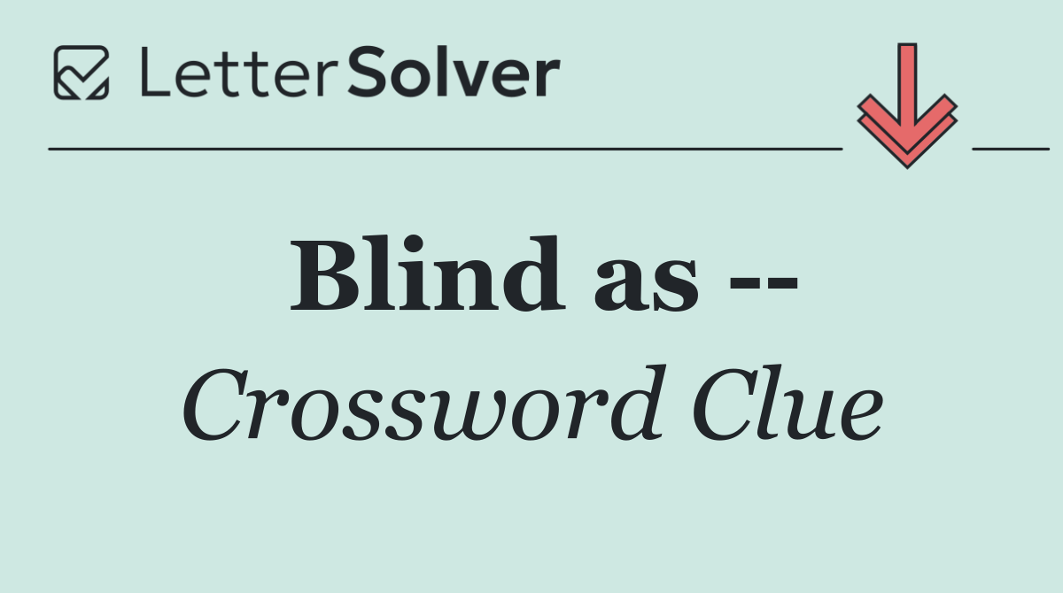 Blind as   