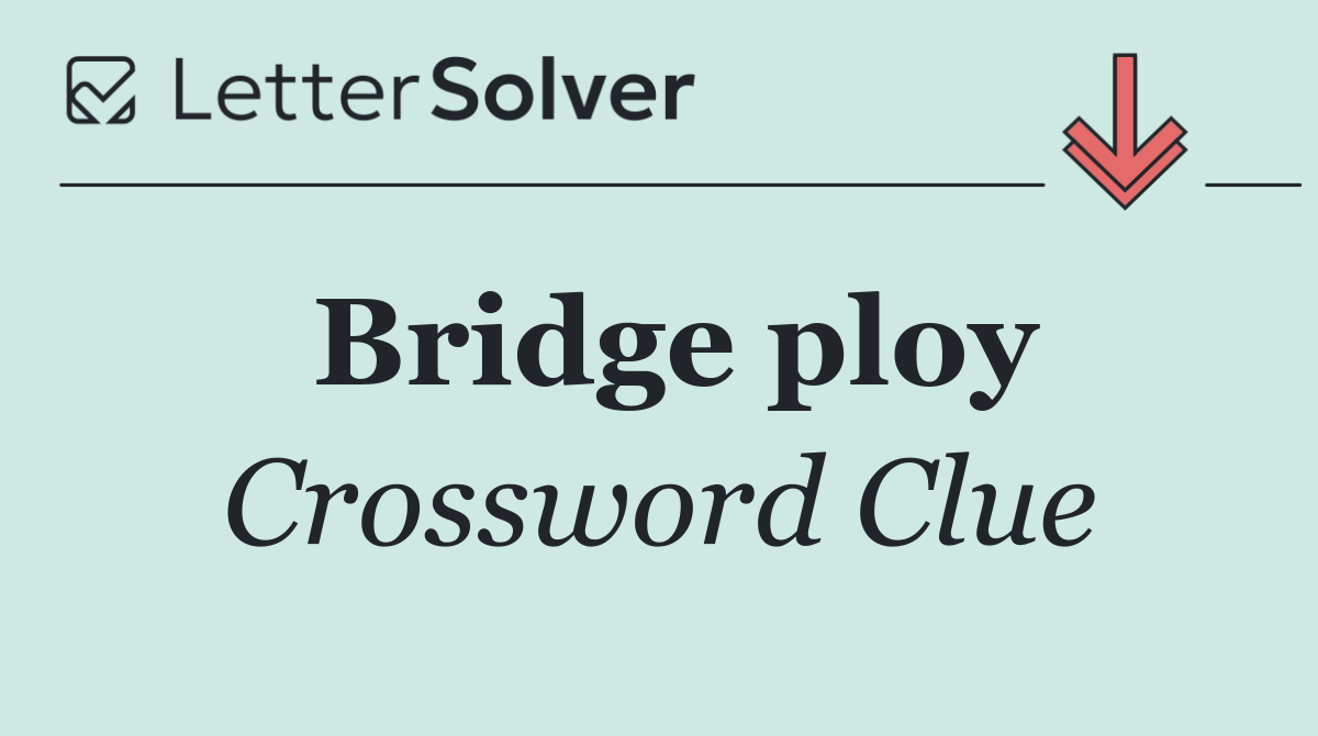 Bridge ploy
