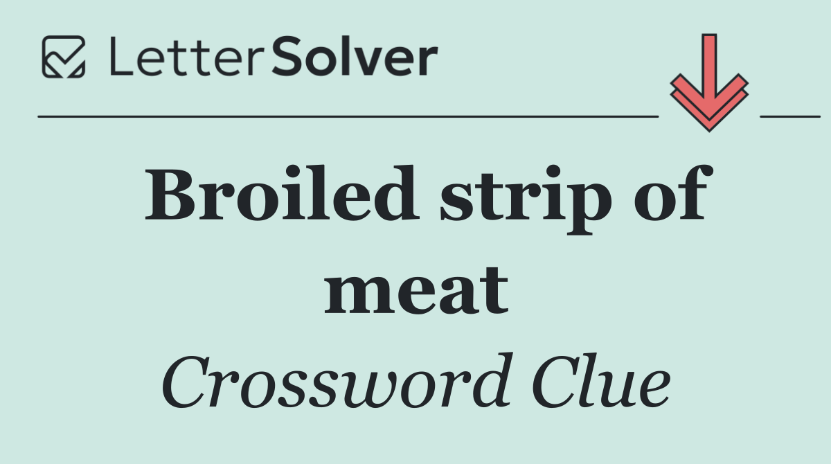 Broiled strip of meat
