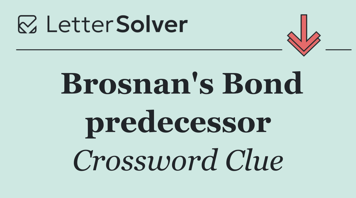 Brosnan's Bond predecessor