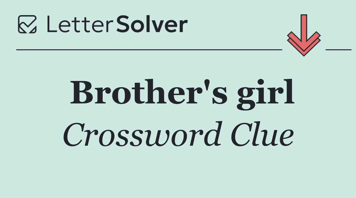 Brother's girl