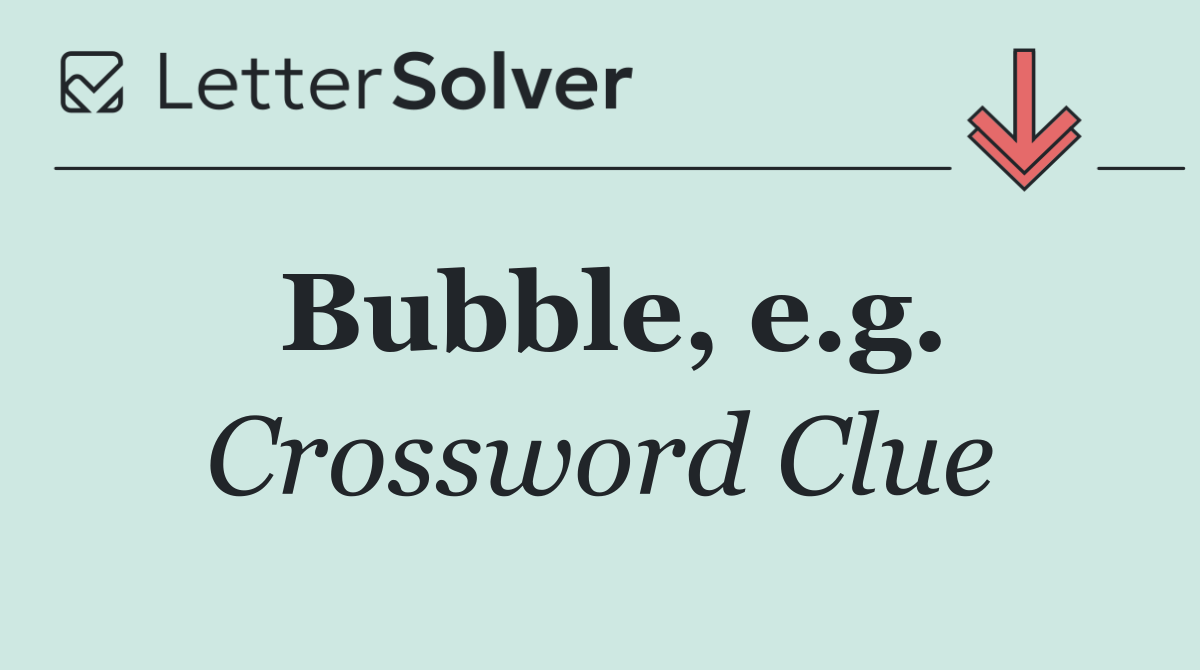 Bubble, e.g.