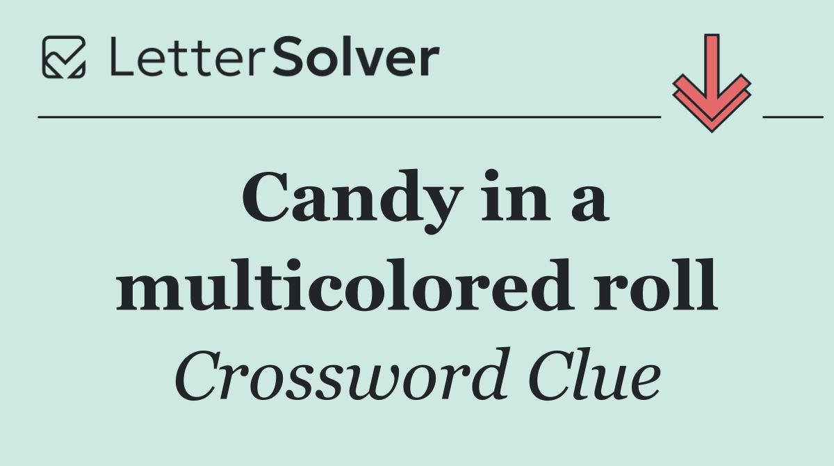 Candy in a multicolored roll
