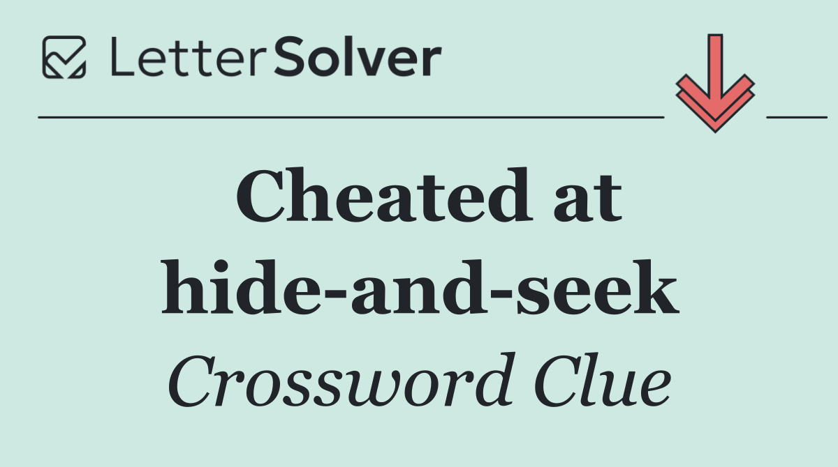 Cheated at hide and seek