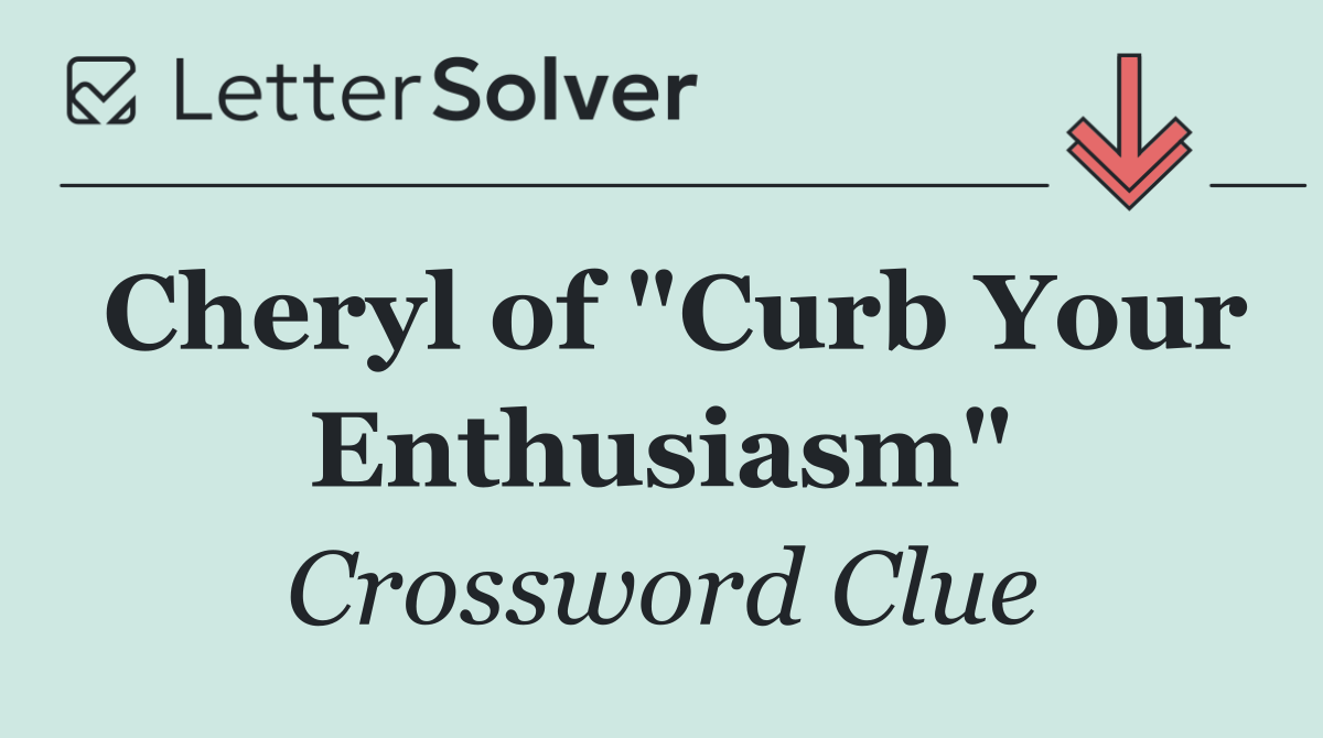 Cheryl of "Curb Your Enthusiasm"
