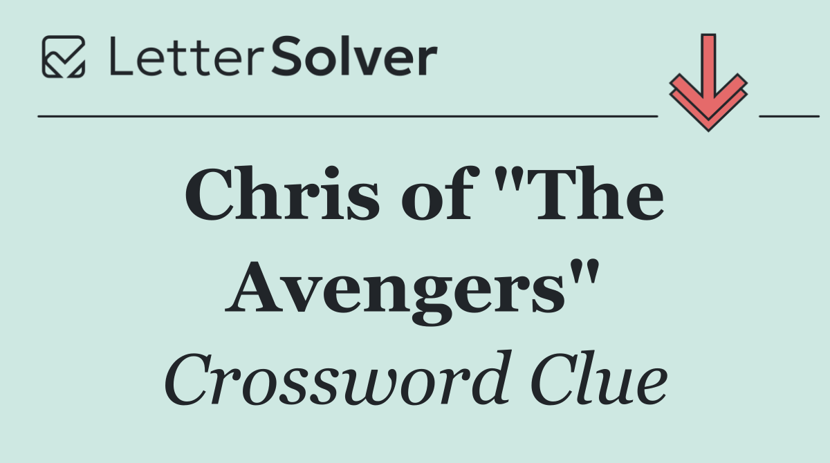 Chris of "The Avengers"
