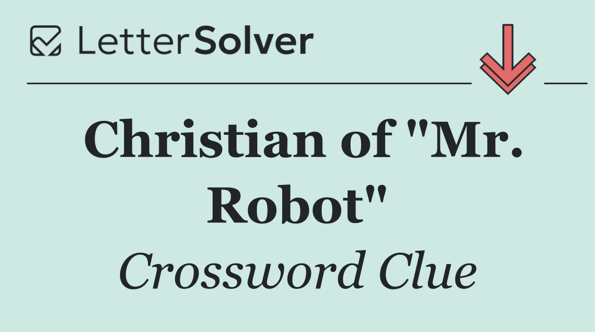 Christian of "Mr. Robot"