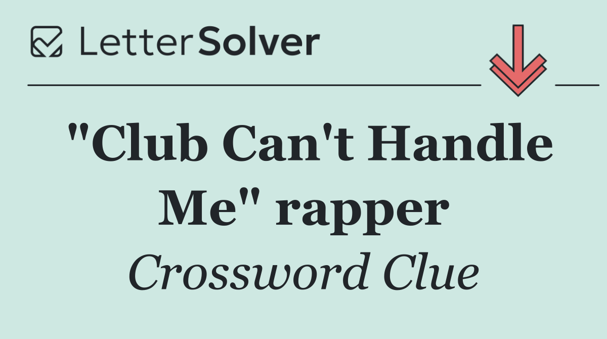 "Club Can't Handle Me" rapper