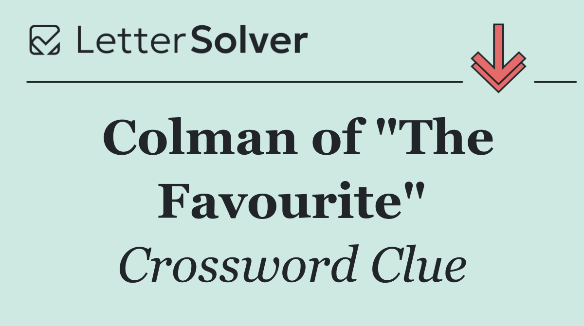Colman of "The Favourite"