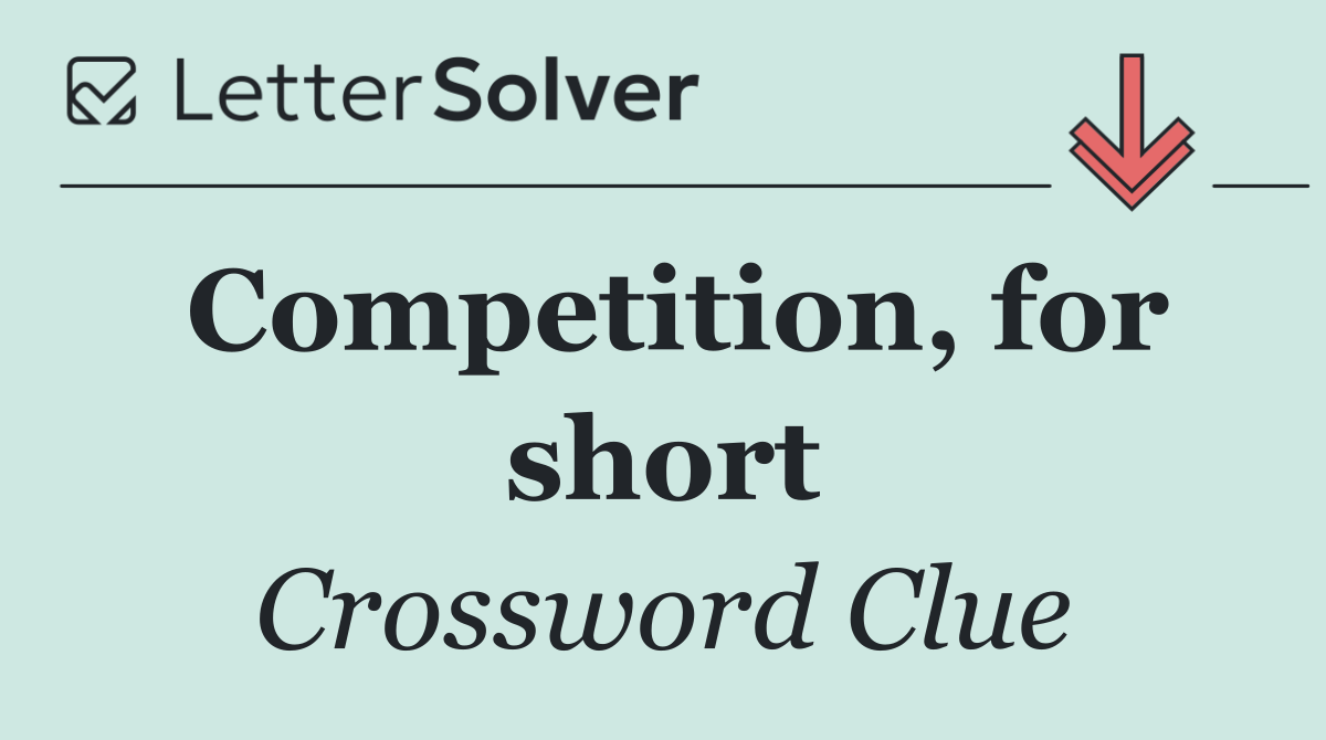Competition, for short