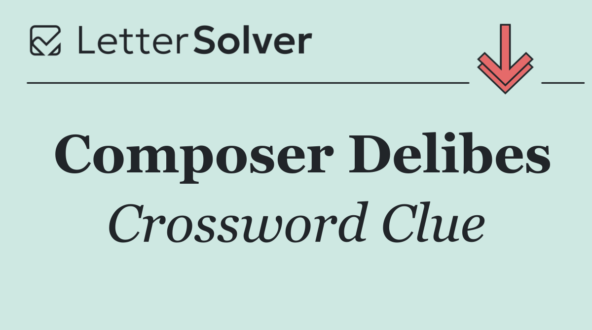 Composer Delibes