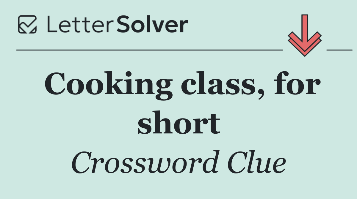 Cooking class, for short