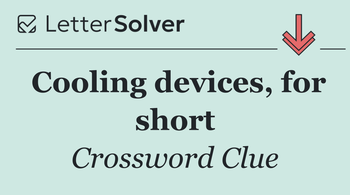 Cooling devices, for short