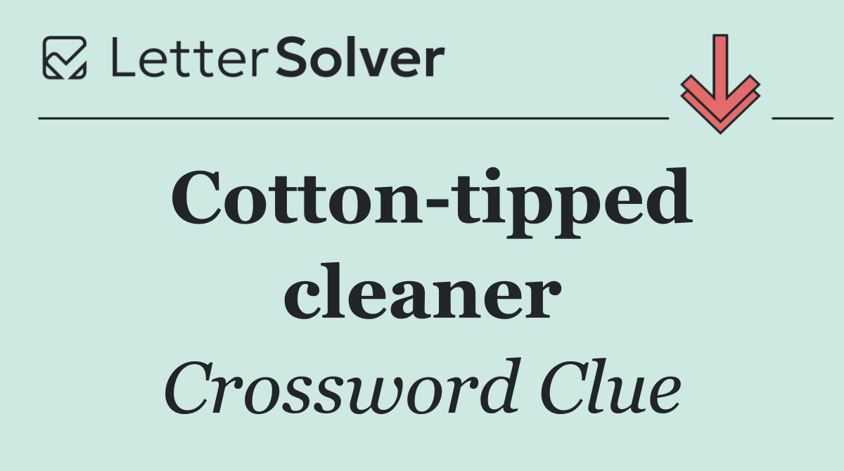 Cotton tipped cleaner