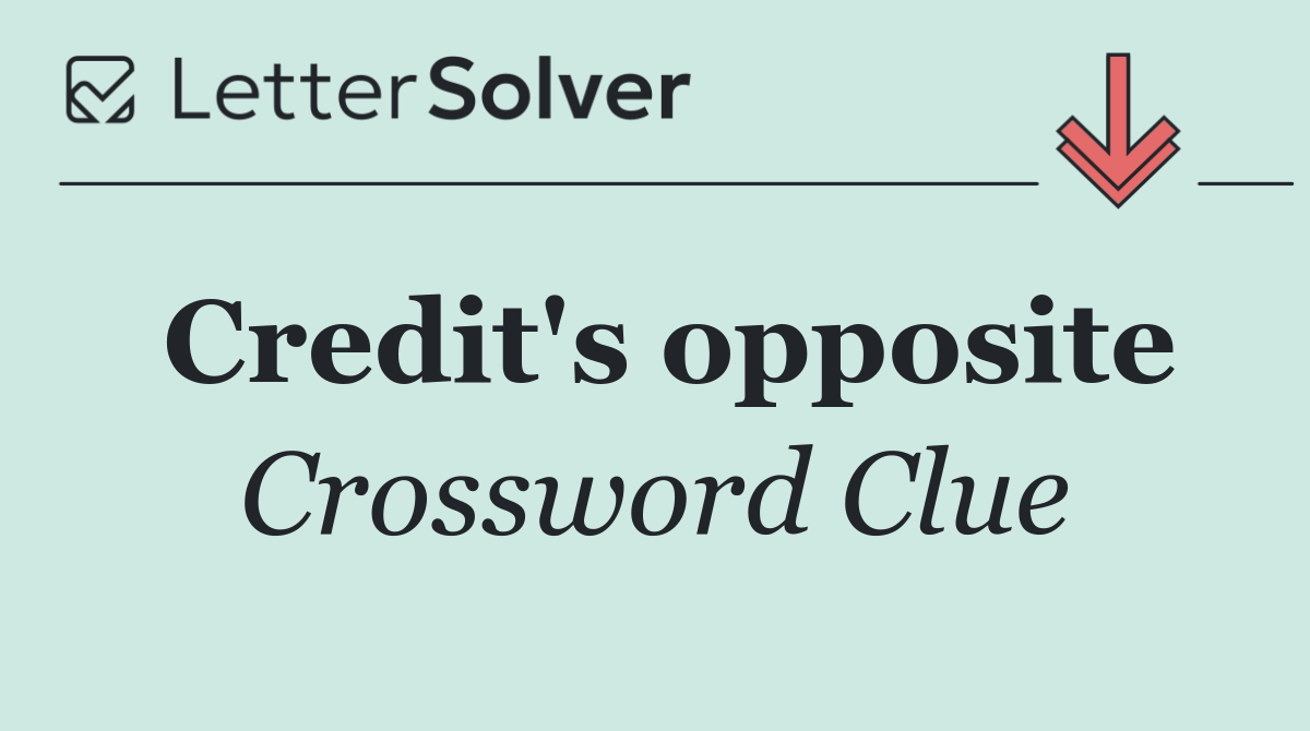 Credit's opposite