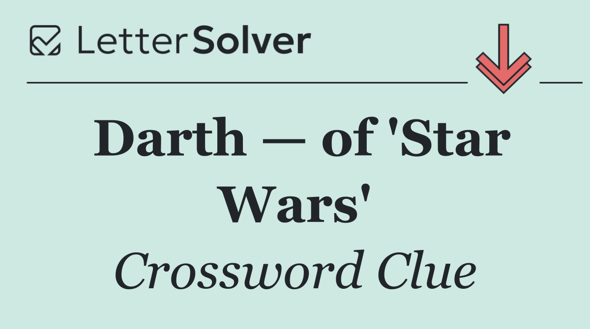 Darth — of 'Star Wars'