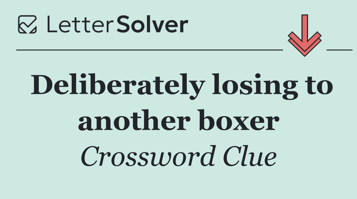 Deliberately losing to another boxer