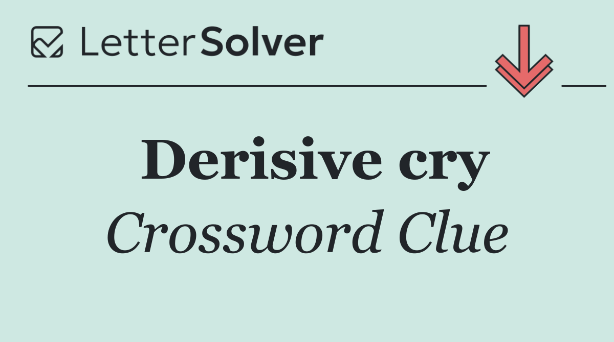 Derisive cry
