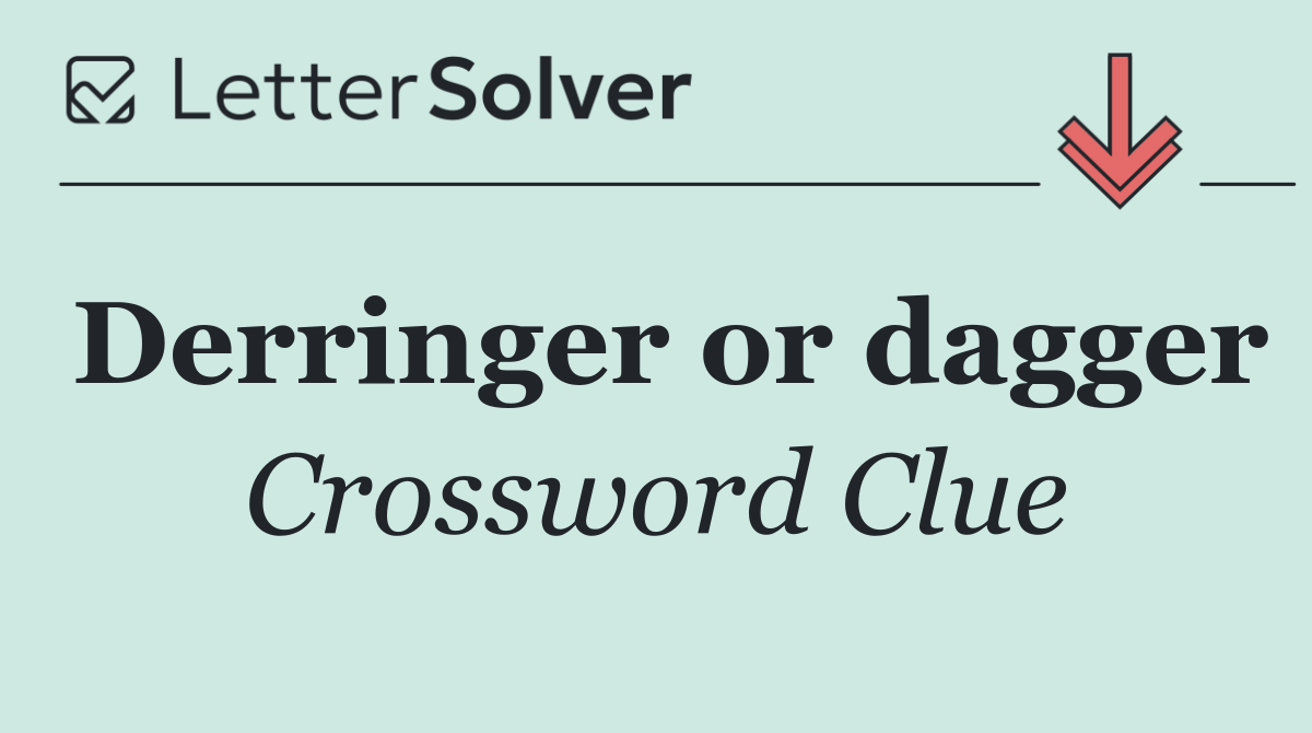 Derringer or dagger