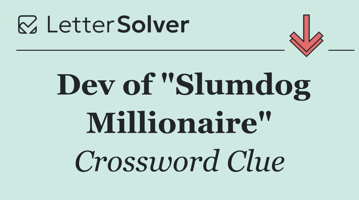 Dev of "Slumdog Millionaire"