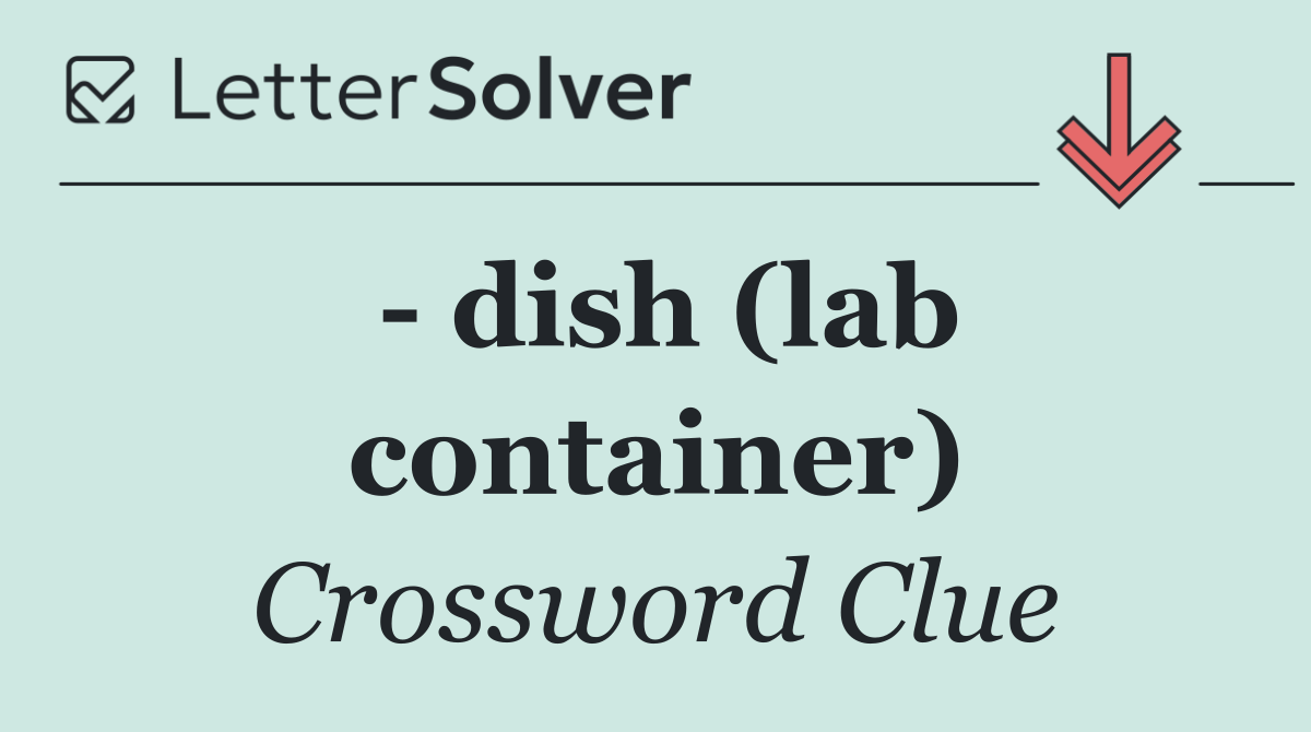   dish (lab container)