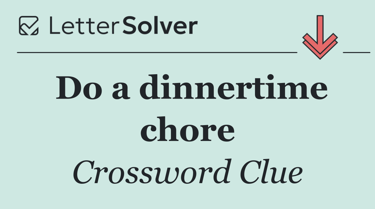 Do a dinnertime chore