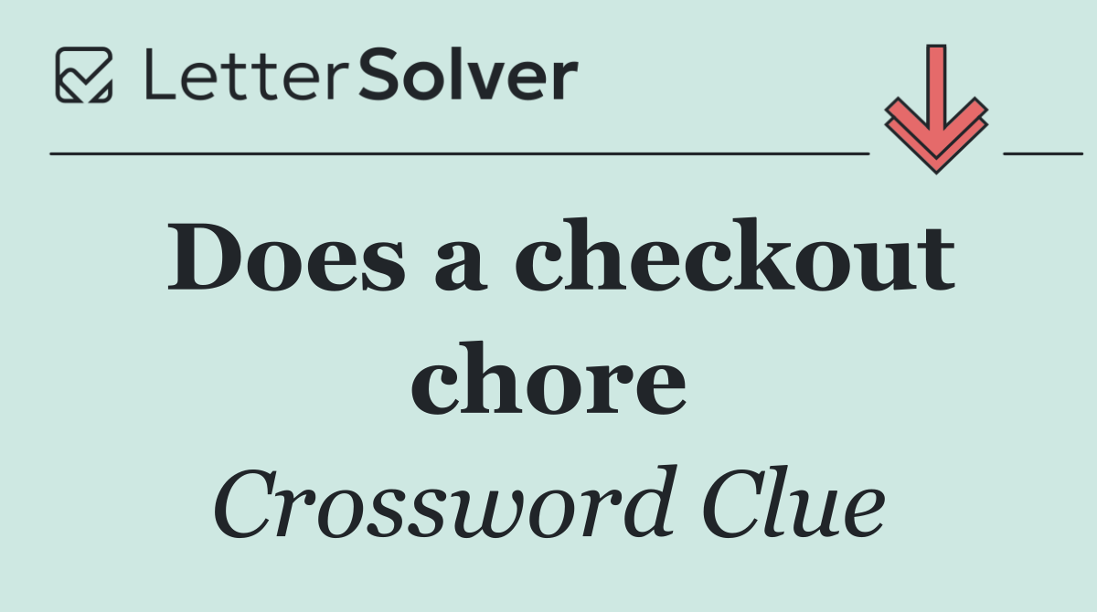 Does a checkout chore