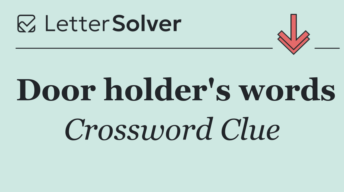 Door holder's words