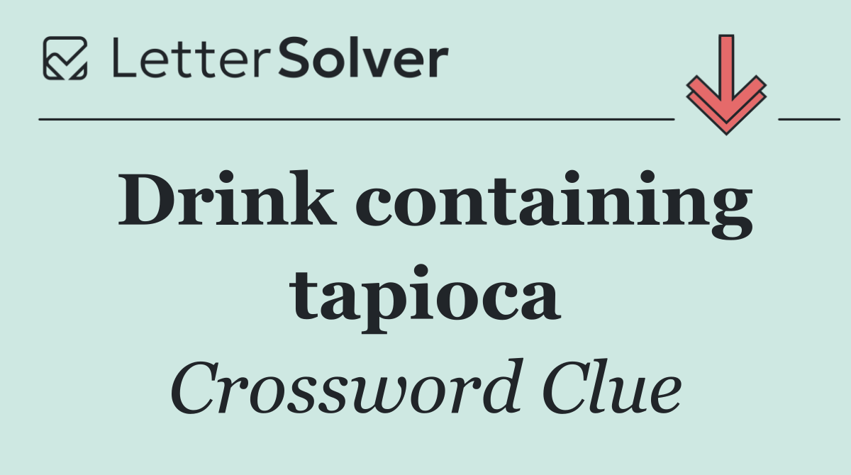Drink containing tapioca