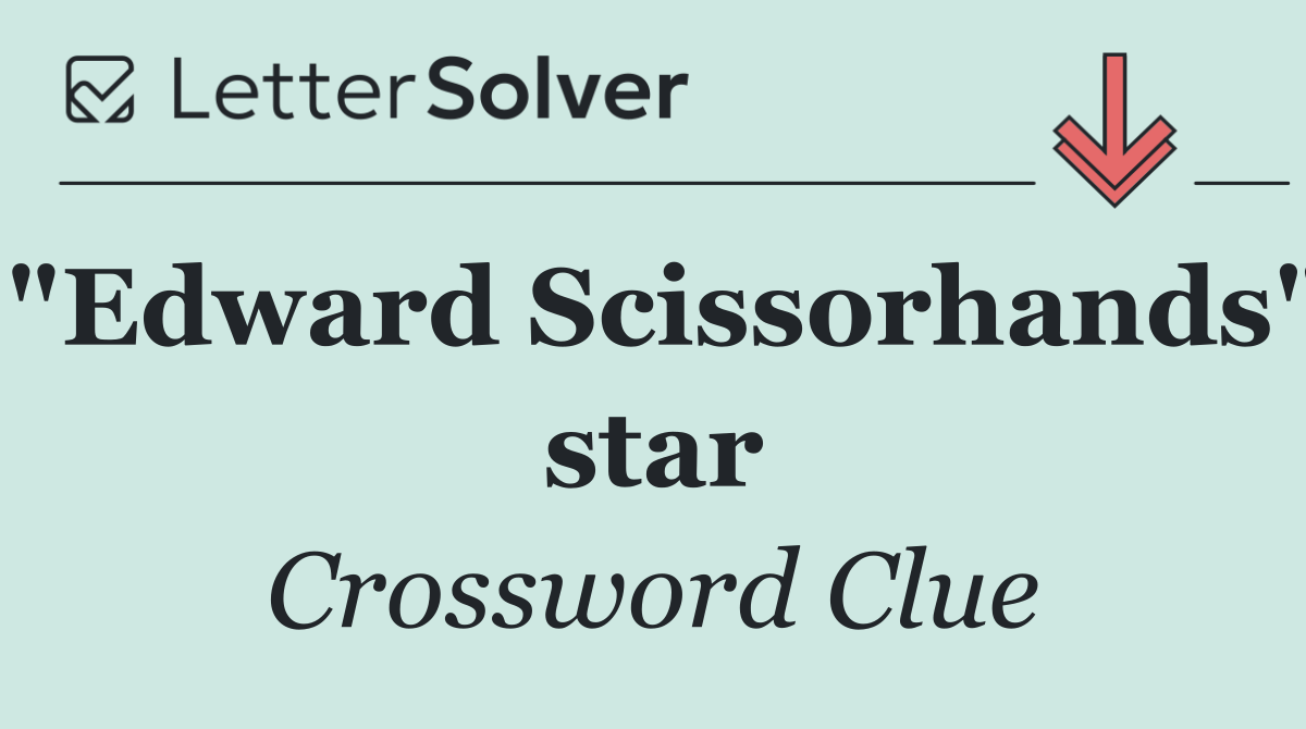"Edward Scissorhands" star
