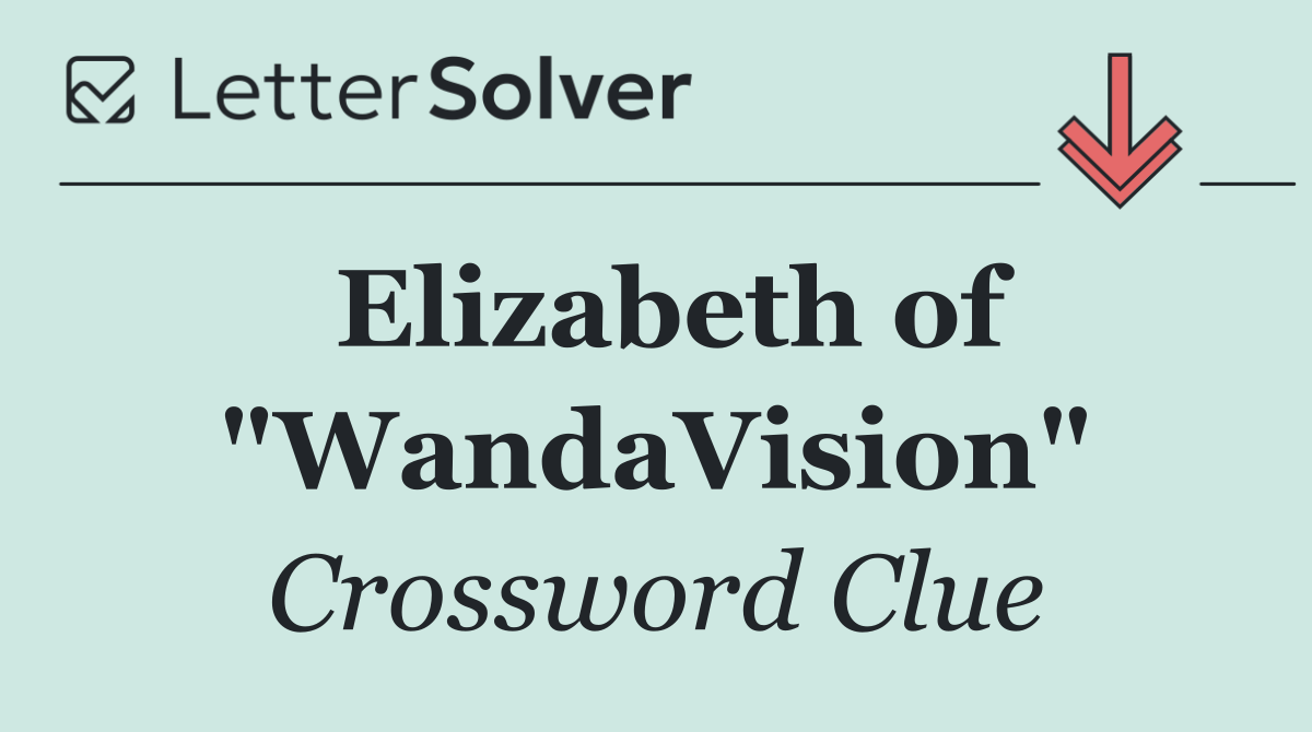 Elizabeth of "WandaVision"