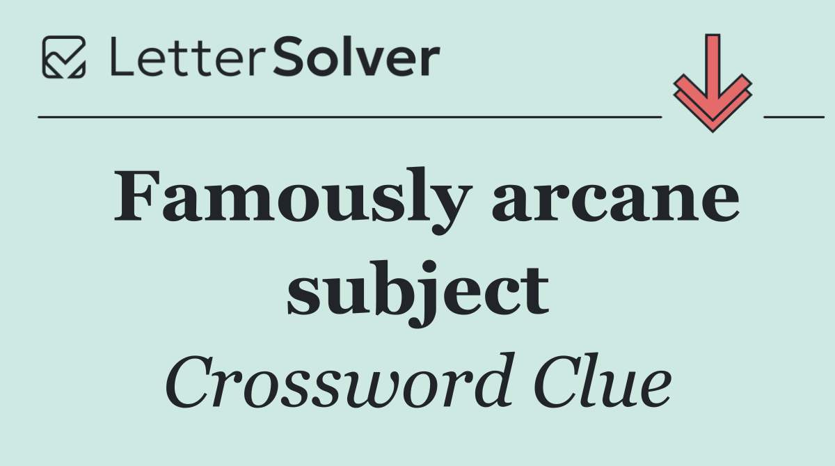 Famously arcane subject