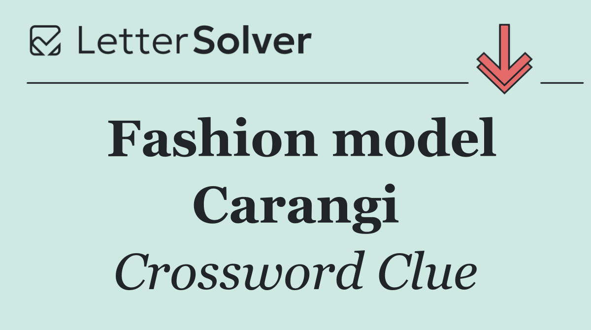 Fashion model Carangi
