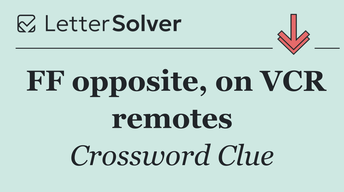 FF opposite, on VCR remotes