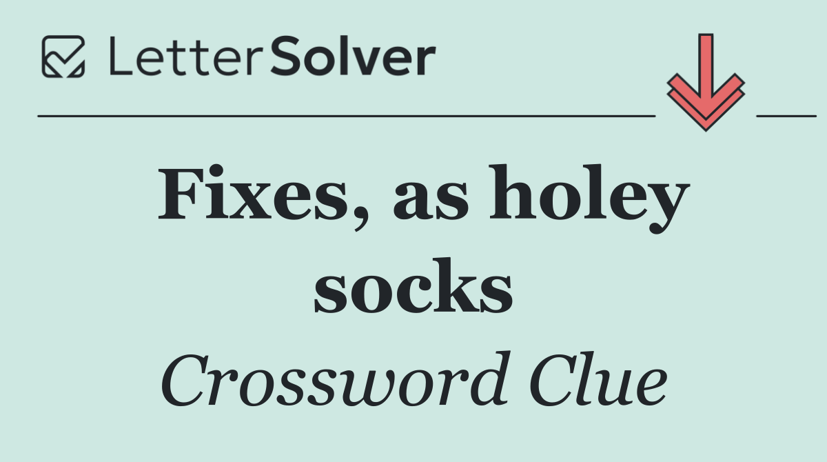 Fixes, as holey socks