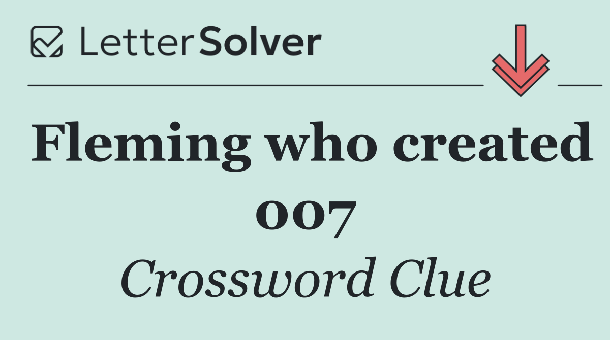 Fleming who created 007