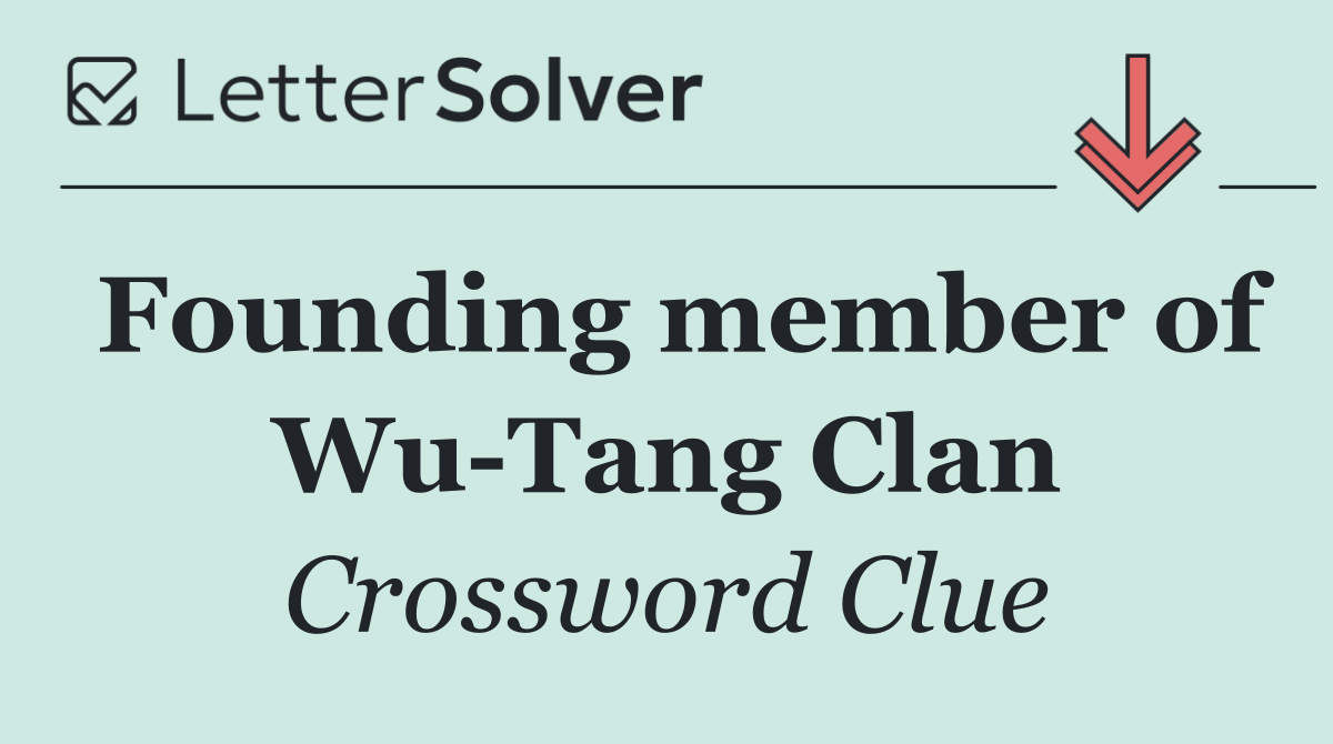 Founding member of Wu Tang Clan