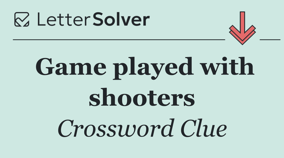 Game played with shooters