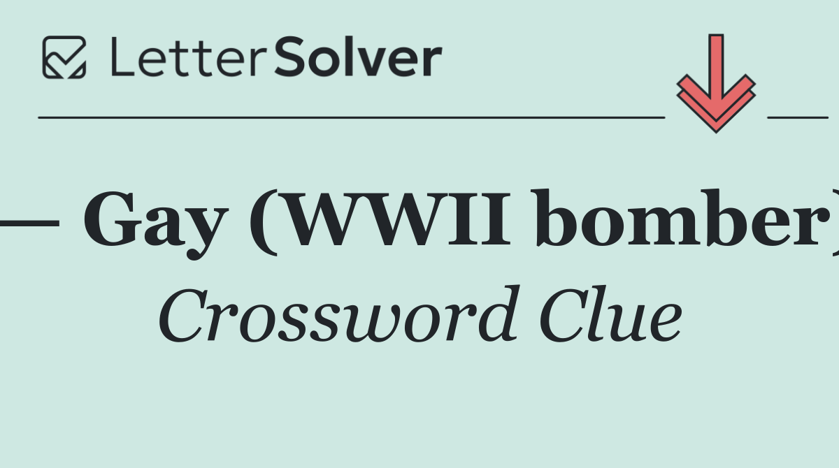 — Gay (WWII bomber)