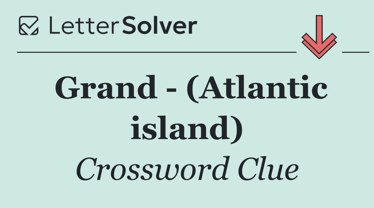 Grand   (Atlantic island)