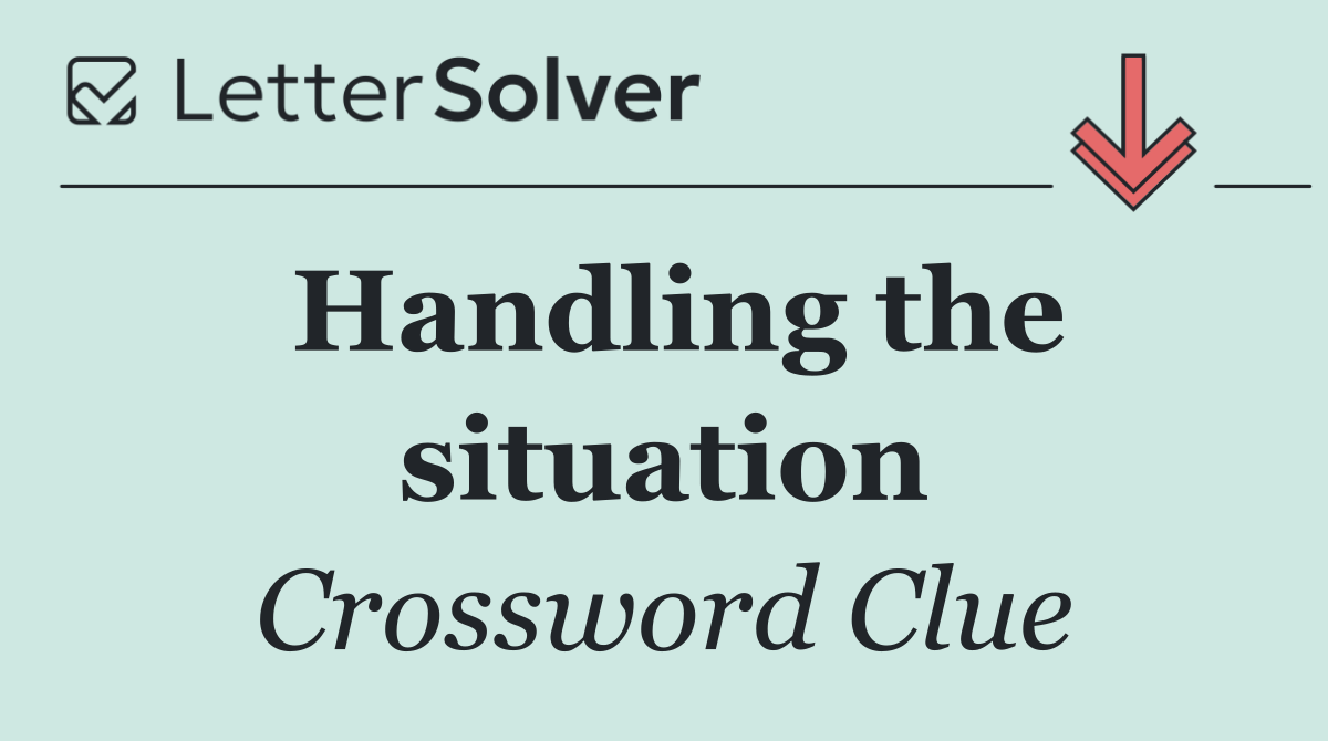 Handling the situation