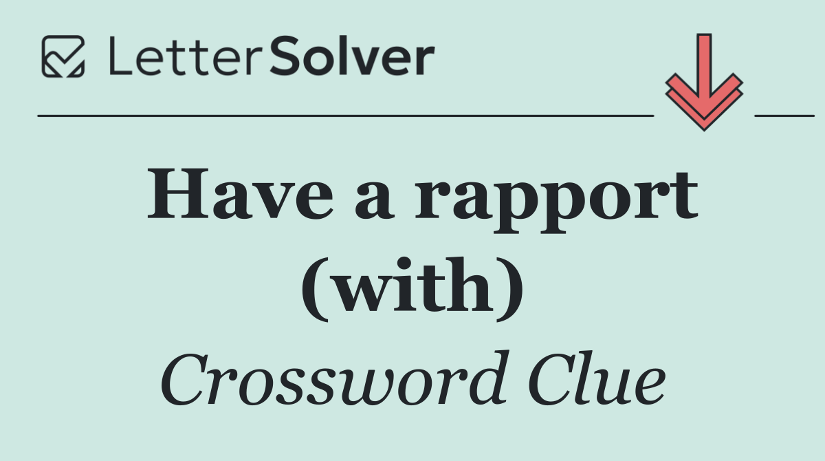 Have a rapport (with)