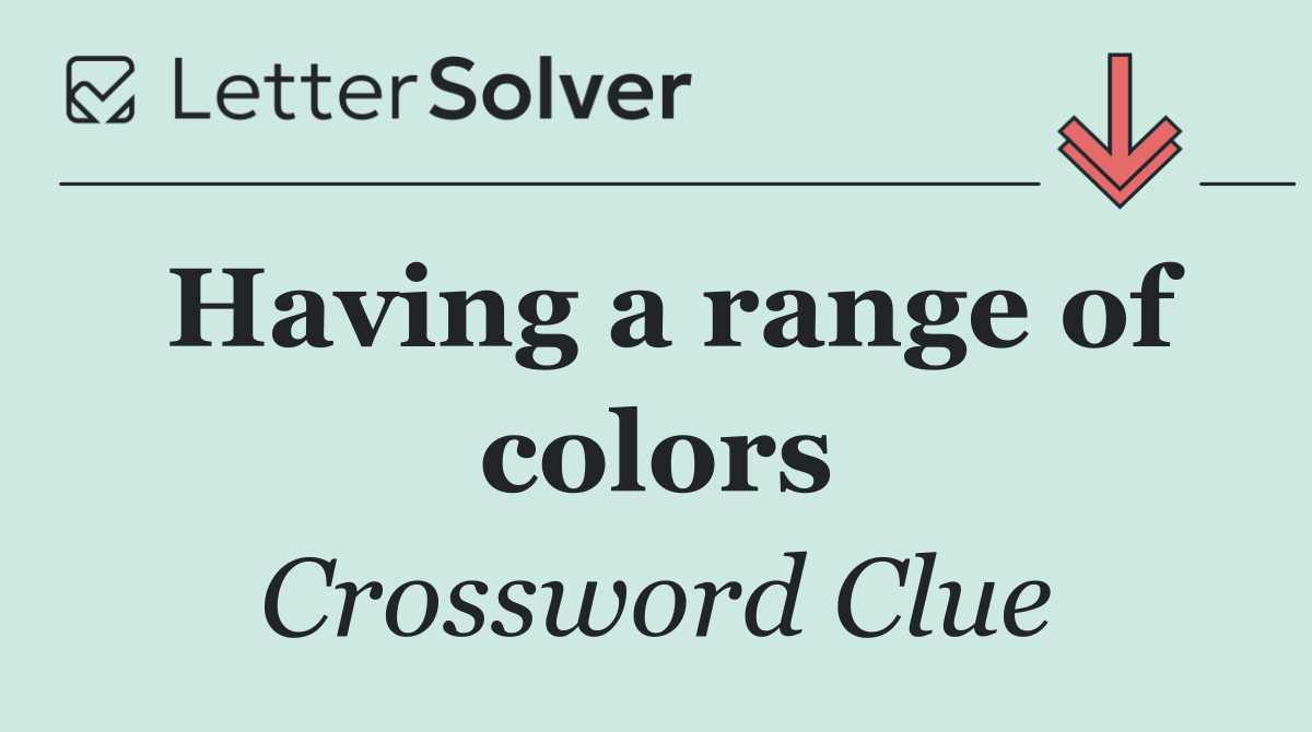 Having a range of colors