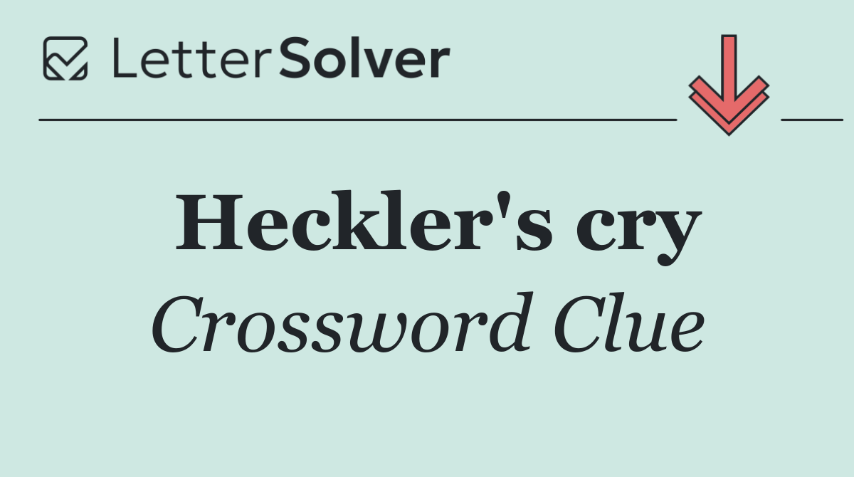 Heckler's cry