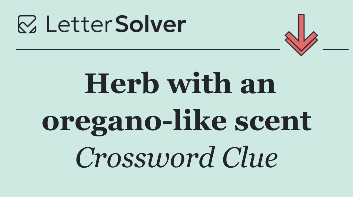 Herb with an oregano like scent