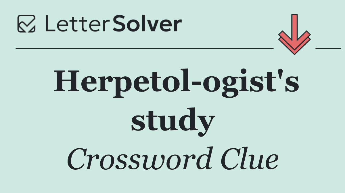 Herpetol ogist's study