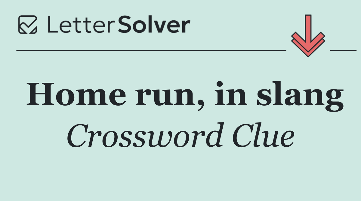 Home run, in slang